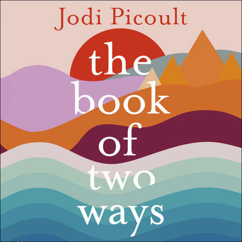 Book cover of The Book of Two Ways: The stunning bestseller about life, death and missed opportunities