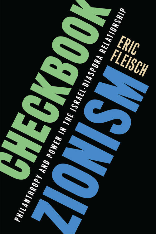 Book cover of Checkbook Zionism: Philanthropy and Power in the Israel-Diaspora Relationship