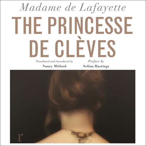 Book cover of The Princesse de Clèves (riverrun editions): Nancy Mitford's sparkling translation of the famous French classic in a brand new edition