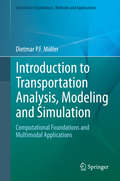 Introduction to Transportation Analysis, Modeling and Simulation