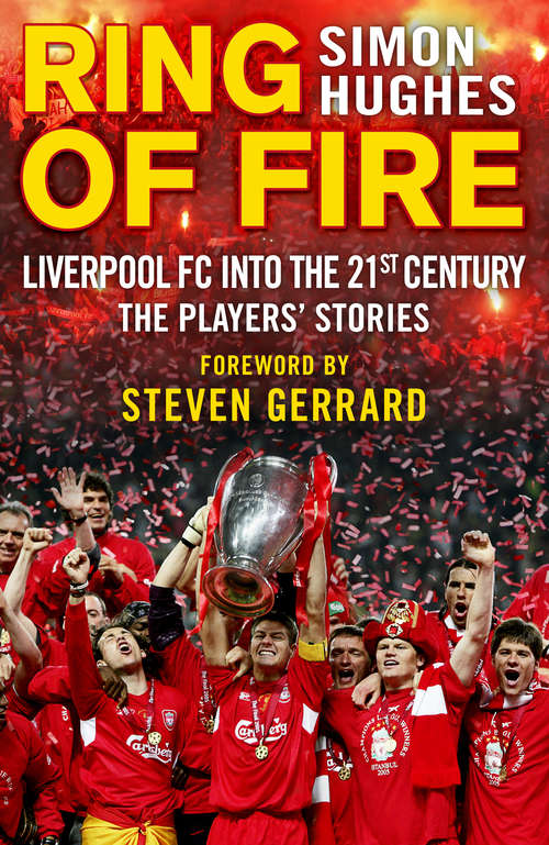 Book cover of Ring of Fire: Liverpool into the 21st century: The Players' Stories