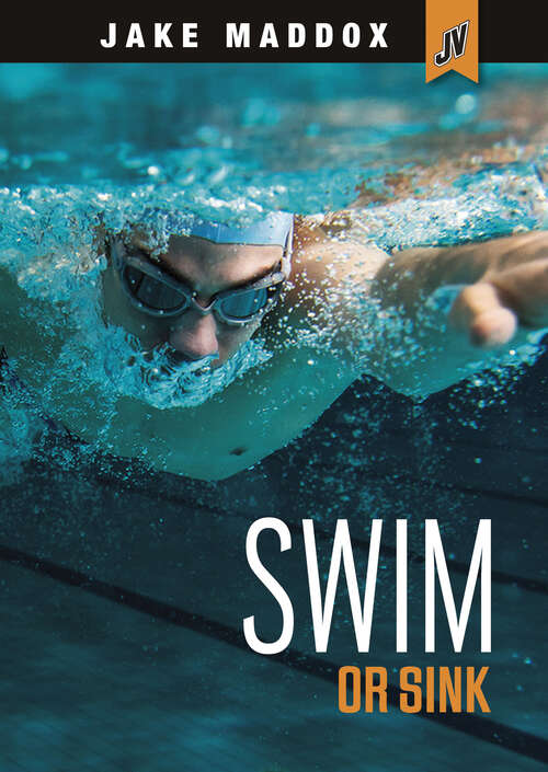 Book cover of Swim or Sink (Jake Maddox Jv Ser.)