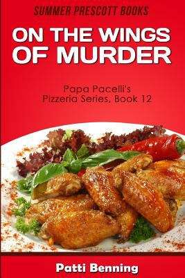 Book cover of On the Wings of Murder (Book 12 in Papa Pacelli's Pizzeria Series)