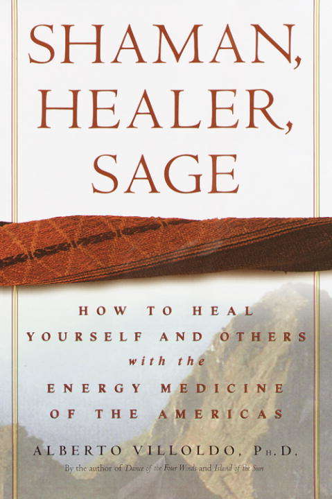 Book cover of Shaman, Healer, Sage: How to Heal Yourself and Others with the Energy Medicine of the Americas