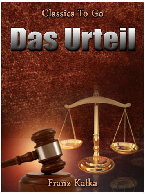 Book cover of Das Urteil: Neubearbeitung Der Ungekürzten Originalfassung (Classics To Go #501)