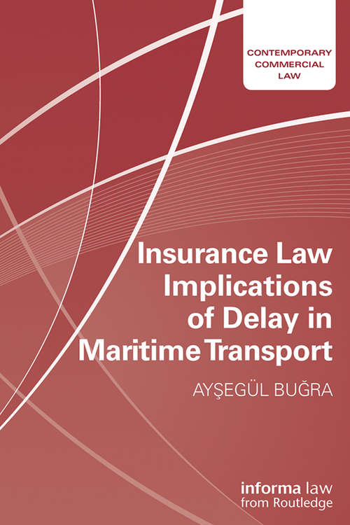 Book cover of Insurance Law Implications of Delay in Maritime Transport (Contemporary Commercial Law)