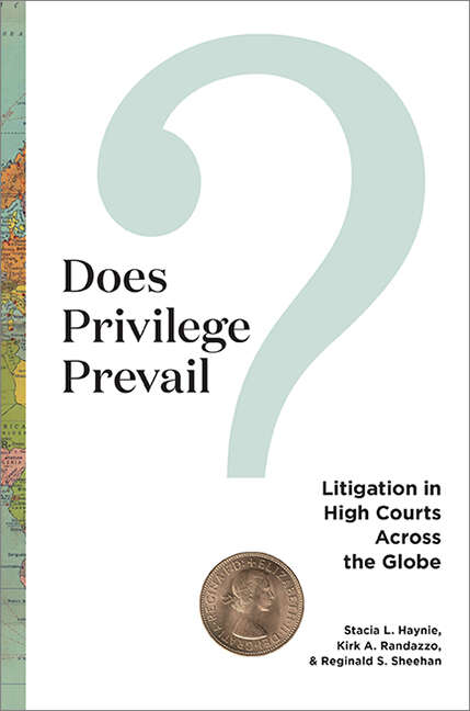 Book cover of Does Privilege Prevail?: Litigation in High Courts across the Globe (Constitutionalism and Democracy)