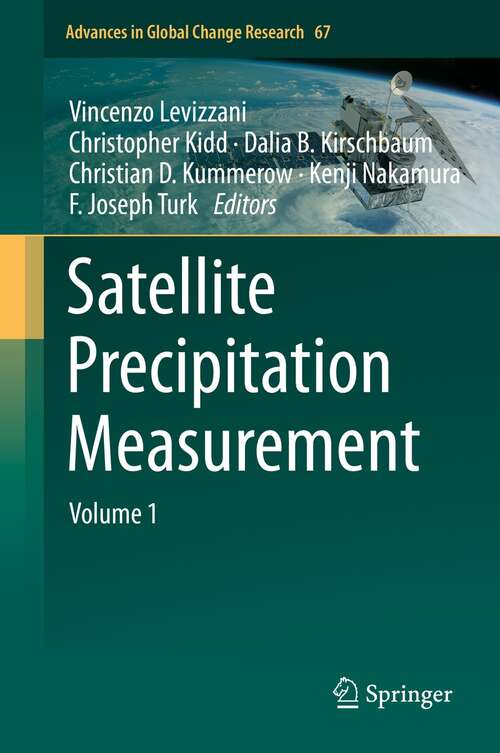 Satellite Precipitation Measurement: Volume 1 (Advances in Global Change Research #67)