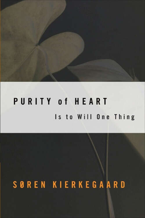 Book cover of Purity of Heart: Is To Will One Thing
