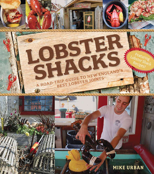 Book cover of Lobster Shacks: A Road Guide to New England's Best Lobster Joints