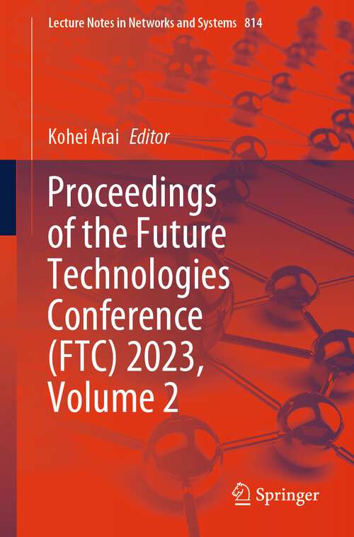 Book cover of Proceedings of the Future Technologies Conference (1st ed. 2023) (Lecture Notes in Networks and Systems #814)