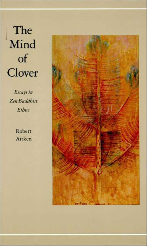 Book cover of The Mind of Clover: Essays in Zen Buddhist Ethics