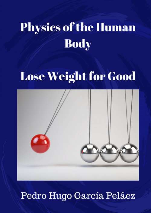 Book cover of Physics of the Human Body. Lose Weight for Good.