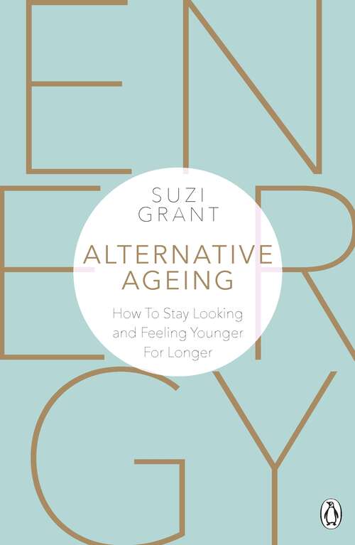 Book cover of Alternative Ageing: How To Stay Looking and Feeling Younger For Longer