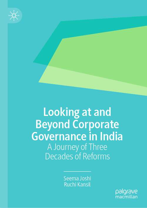 Book cover of Looking at and Beyond Corporate Governance in India: A Journey of Three Decades of Reforms (1st ed. 2023)