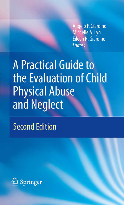 Book cover of A Practical Guide to the Evaluation of Child Physical Abuse and Neglect