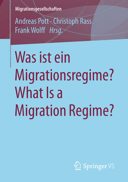 Book cover of Was ist ein Migrationsregime? What Is a Migration Regime? (Migrationsgesellschaften Ser.)