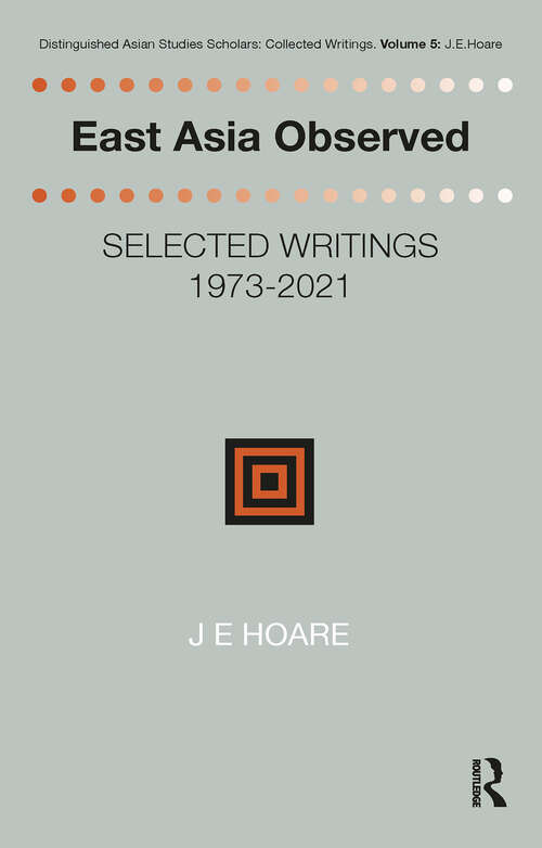 Book cover of East Asia Observed: Selected Writings 1973-2021 (1) (Distinguished Asian Studies Scholars: Collected Writings)