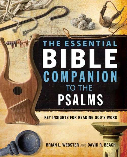 The Essential Bible Companion to the Psalms: Key Insights for Reading God’s Word