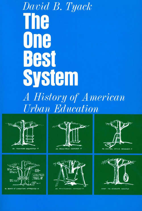 Book cover of The One Best System: A History of American Urban Education
