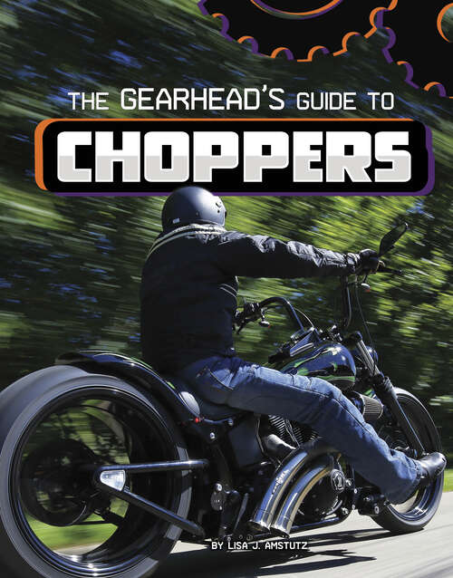 Book cover of The Gearhead's Guide to Choppers (Gearhead Guides)