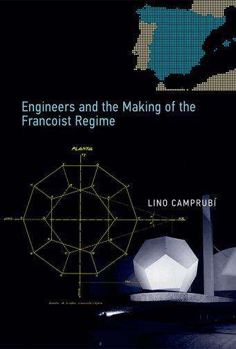 Book cover of Engineers and the Making of the Francoist Regime