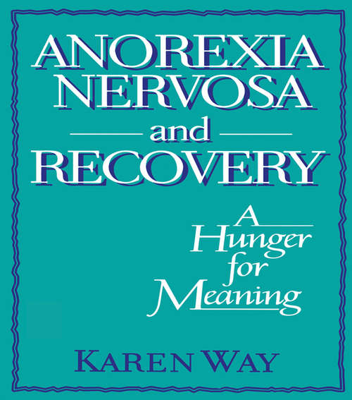 Anorexia Nervosa and Recovery: A Hunger for Meaning