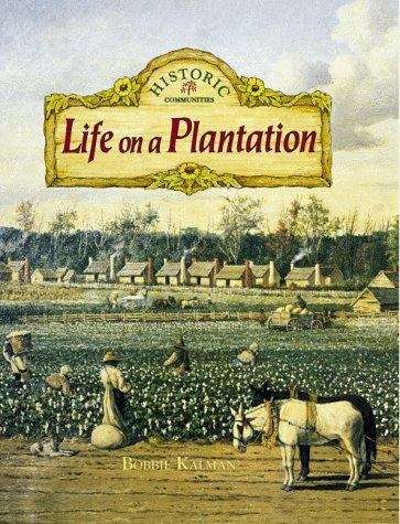 Book cover of Life On A Plantation (Historic Communities Series)