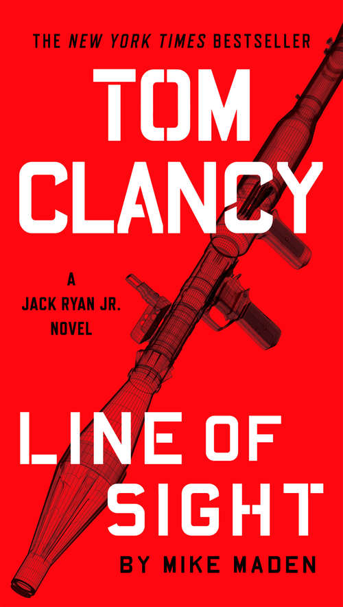 Book cover of Tom Clancy Line of Sight: The Inspiration Behind The Thrilling Amazon Prime Series Jack Ryan (A Jack Ryan Jr. Novel #4)