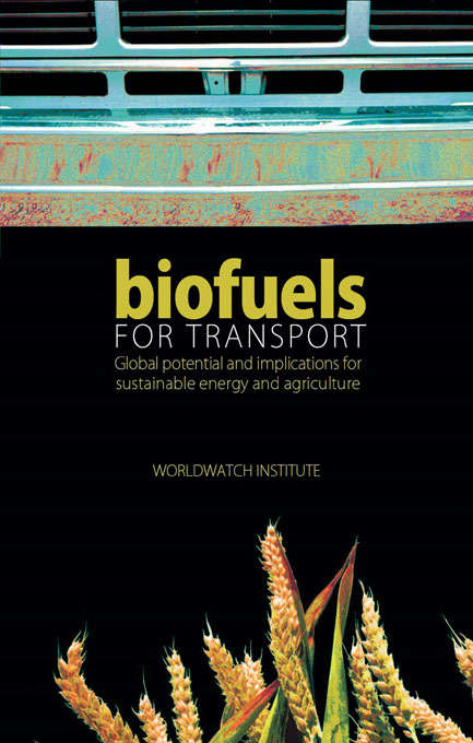 Book cover of Biofuels for Transport: Global Potential and Implications for Sustainable Energy and Agriculture