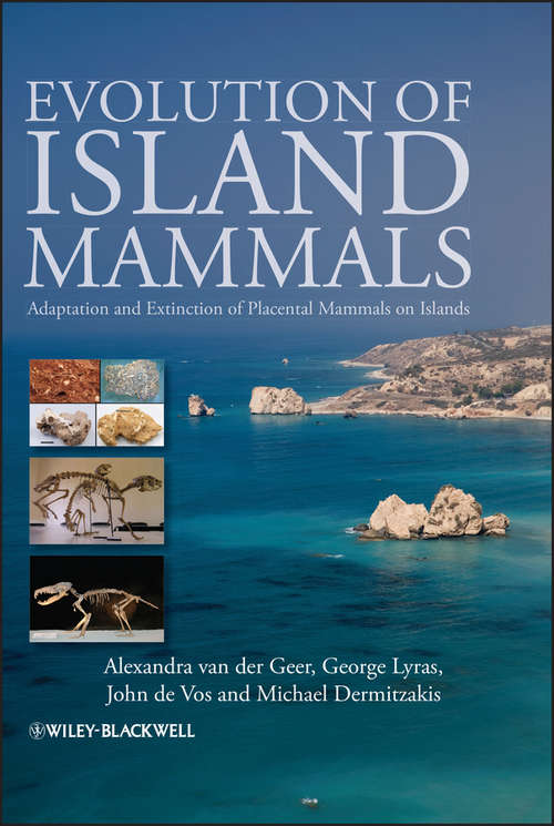 Evolution of Island Mammals: Adaptation and Extinction of Placental Mammals on Islands