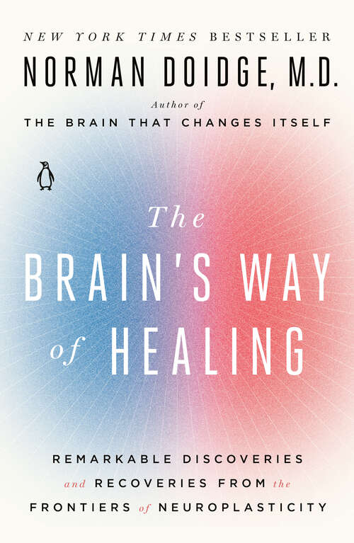 Book cover of The Brain's Way of Healing: Remarkable Discoveries and Recoveries from the Frontiers of Neuroplasticity