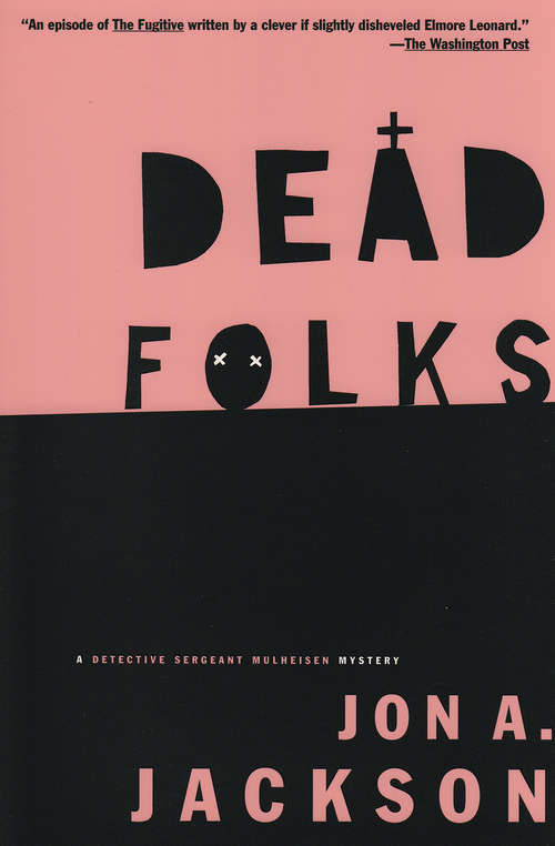 Dead Folks: A Detective Sergeant Mullheisen Mystery (The Detective Sergeant Mullheisen Mysteries)