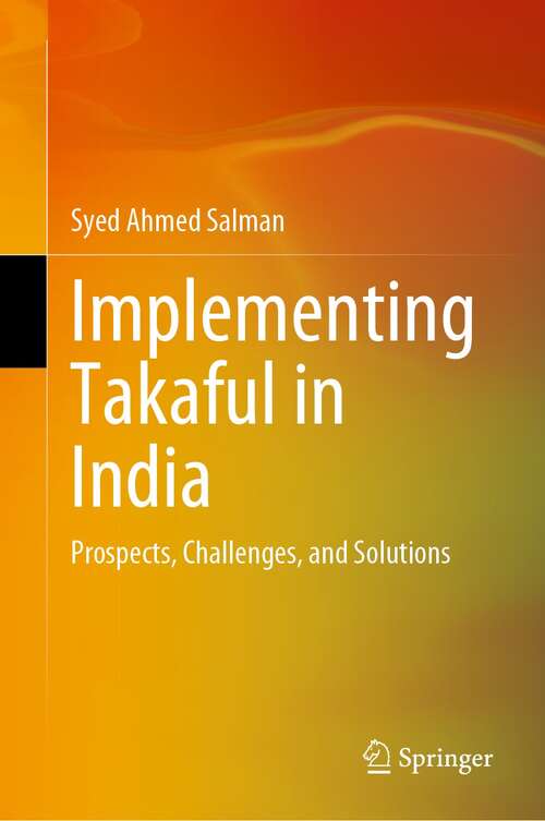 Book cover of Implementing Takaful in India: Prospects, Challenges, and Solutions (1st ed. 2021)