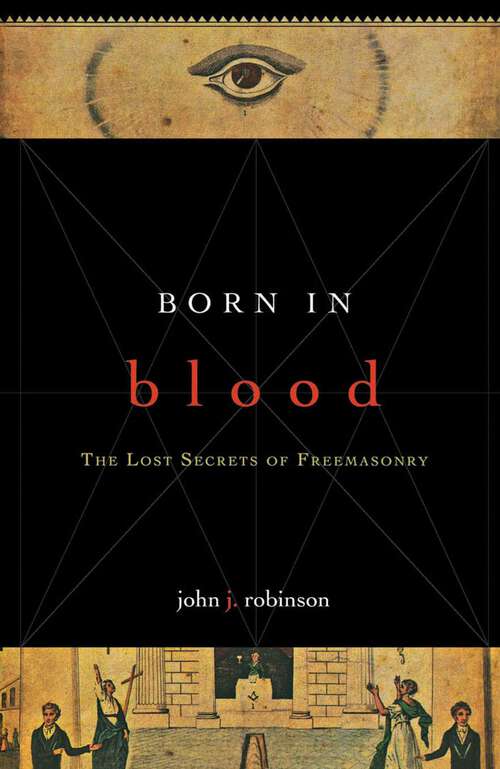 Book cover of Born in Blood: The Lost Secrets of Freemasonry