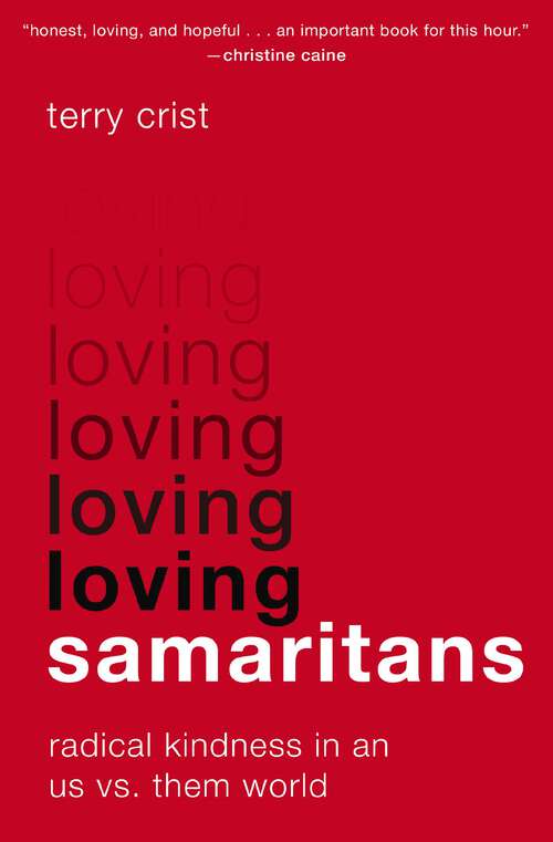 Book cover of Loving Samaritans: Radical Kindness in an Us vs. Them World