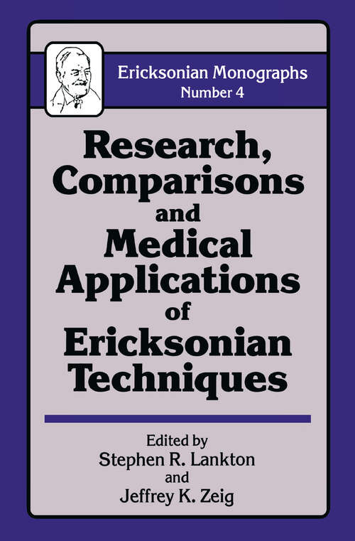 Research Comparisons And Medical Applications Of Ericksonian Techniques (Ericksonian Monograph Ser. #No.4)