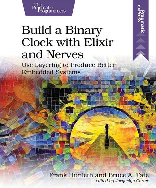 Book cover of Build a Binary Clock with Elixir and Nerves