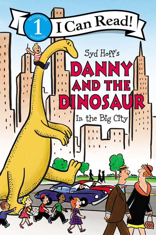 Book cover of Danny and the Dinosaur in the Big City (I Can Read Level 1)