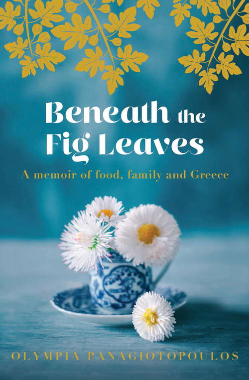 Book cover of Beneath the Fig Leaves: A Memoir Food And Family