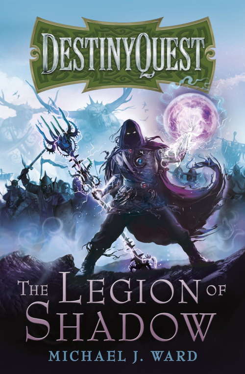 The Legion of Shadow: DestinyQuest Book 1 (DESTINYQUEST)
