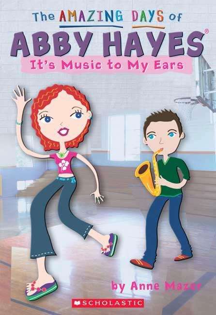 Book cover of It's Music To My Ears (The Amazing Days of Abby Hayes #14)