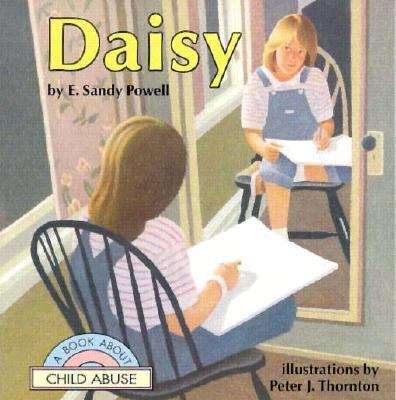 Book cover of Daisy: A Book About Child Abuse