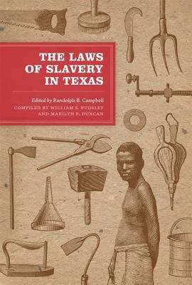 The Laws of Slavery in Texas