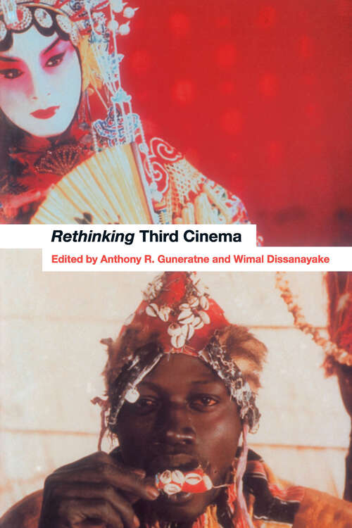 Book cover of Rethinking Third Cinema: The Role Of Anti-colonial Media And Aesthetics In Postmodernity (Kultur: Forschung Und Wissenschaft Ser. #13)