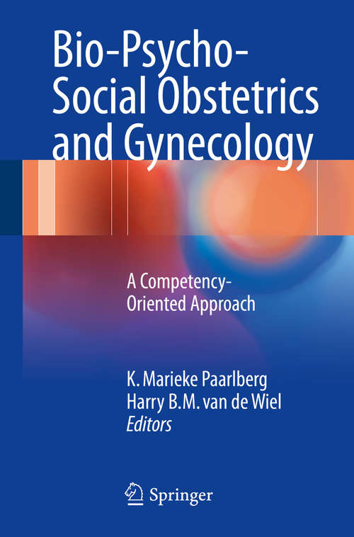 Bio-Psycho-Social Obstetrics and Gynecology: A Competency-Oriented Approach