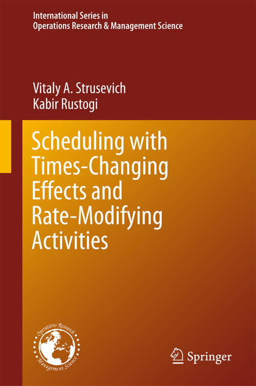 Book cover of Scheduling with Time-Changing Effects and Rate-Modifying Activities
