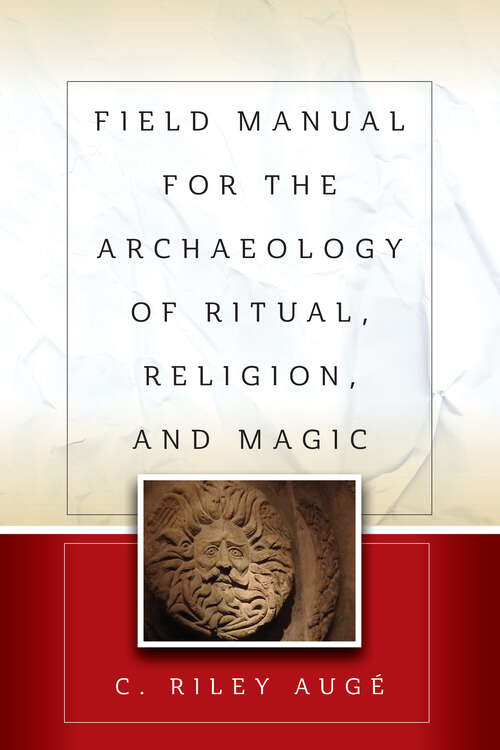 Field Manual for the Archaeology of Ritual, Religion, and Magic