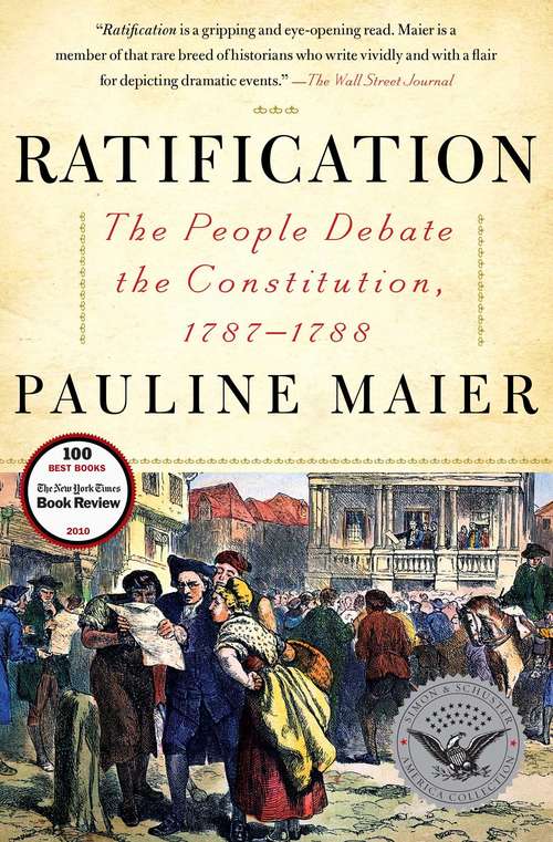 Ratification: The People Debate the Constitution, 1787-1788