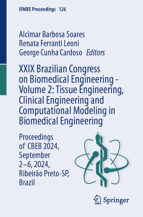 Book cover of XXIX Brazilian Congress on Biomedical Engineering - Volume 2: Proceedings of  CBEB 2024, September 2-6, 2024, Ribeirão Preto-SP, Brazil (IFMBE Proceedings #126)